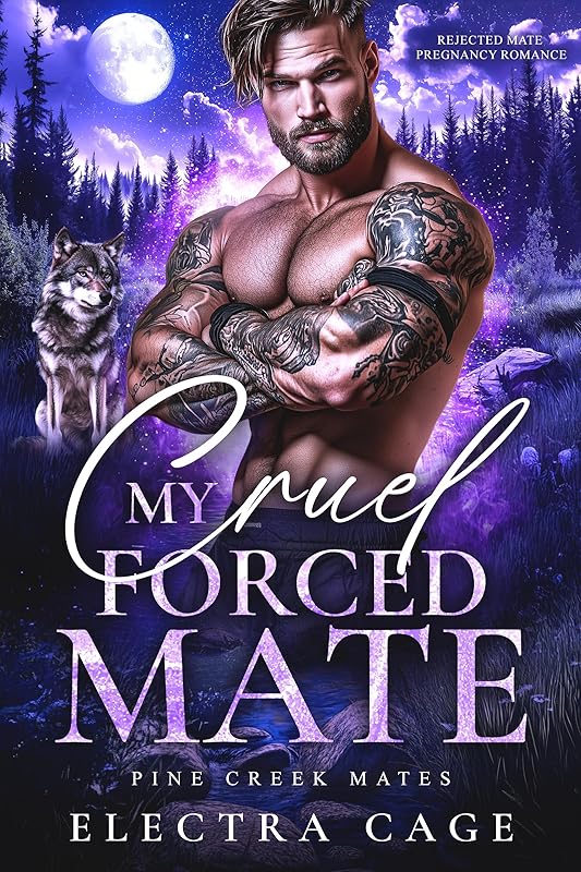 My Cruel Forced Mate: Rejected Mate Pregnancy Romance (Pine Creek Mates Book 1)