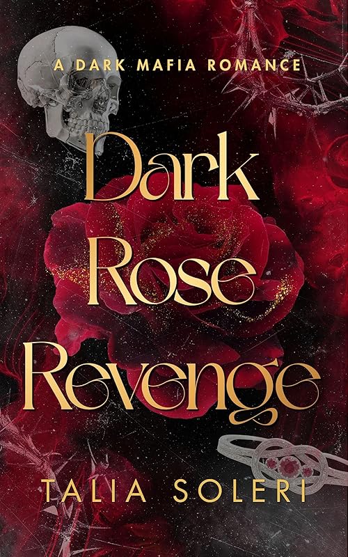 Dark Rose: Revenge (The Dark Rose Duet Book 1)