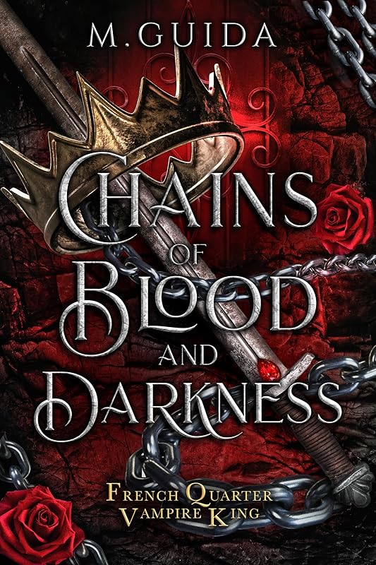 Chains of Blood and Darkness: Dark Vampire Mafia Romance (French Quarter Vampire King Book 1)