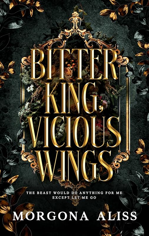 Bitter King Vicious Wings: A Dark Romantasy Standalone