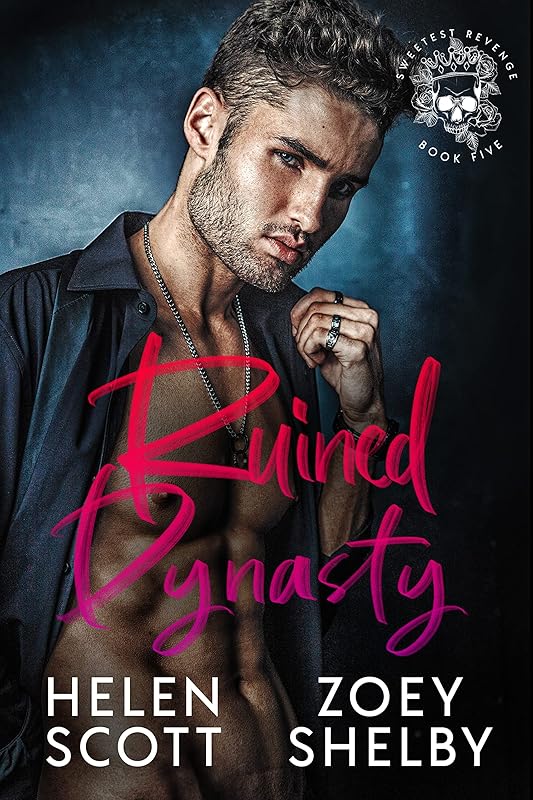 Ruined Dynasty: A Dark Enemies to Lovers College Romance (Sweetest Revenge Book 5)
