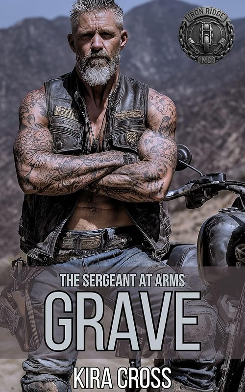 The Sergeant at Arms: Grave: An Age Gap Curvy Heroine Motorcycle Club Biker Spicy Romance that's Quick to Read (Iron Ridge MC Book 1)