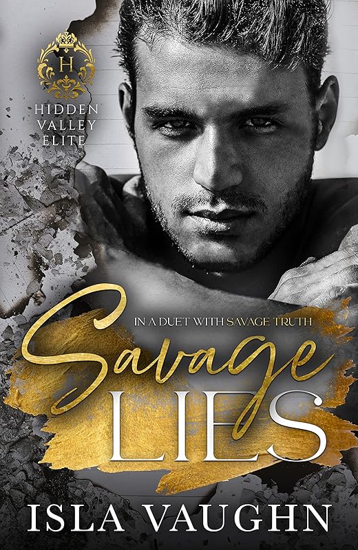 Savage Lies: A Dark High School Bully Romance (Hidden Valley Elite Book 1)