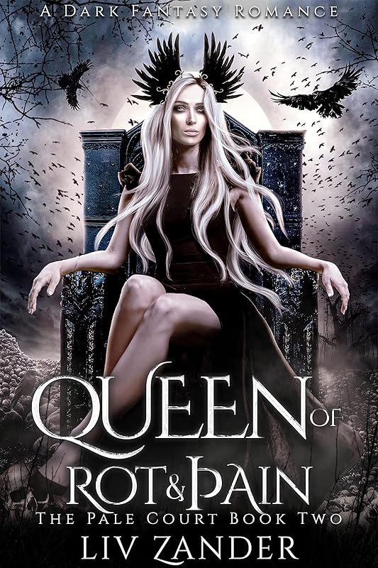 Queen of Rot and Pain: A Dark Fantasy Romance (The Pale Court Book 2)