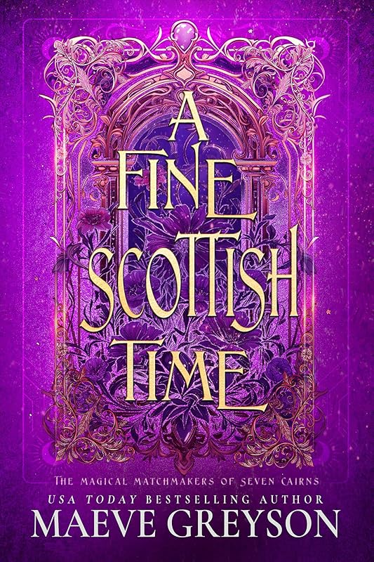 A Fine Scottish Time - A Scottish Romantasy (The Magical Matchmakers of Seven Cairns Book 1)