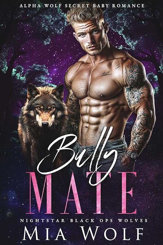 Bully Mate: Alpha Wolf Secret Baby Romance (Nightstar Black Ops Wolves Book 1)