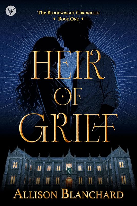 Heir of Grief: A Dark Academia YA Fantasy Romance (The Bloodwright Chronicles Book 1)