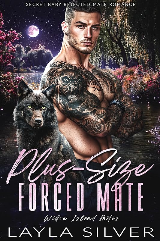 Plus-Size Forced Mate: Secret Baby Rejected Mate Romance (Willow Island Mates Book 1)