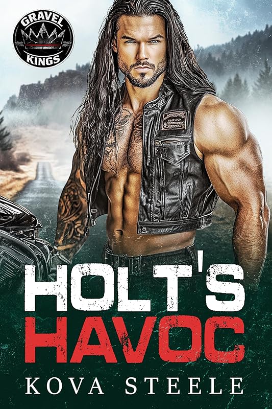Holt's Havoc: An Off-Limits VPs Sister Possessive Protector Fast & Filthy MC Romance (Gravel Kings Book 3)
