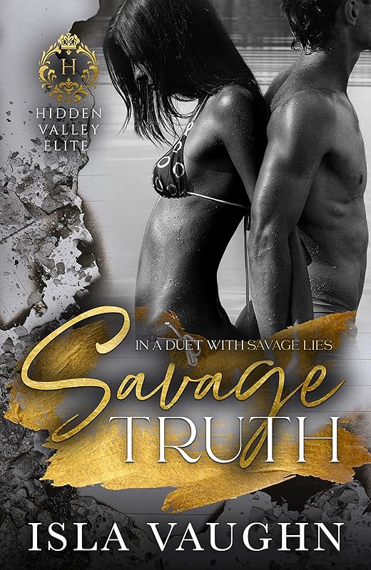 Savage Truth: A Dark High School Bully Romance (Hidden Valley Elite Book 2)