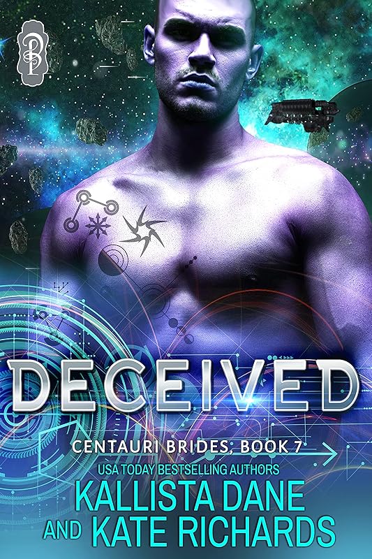 Deceived: A Dark Sci-Fi Romance (Centauri Brides Book 7)