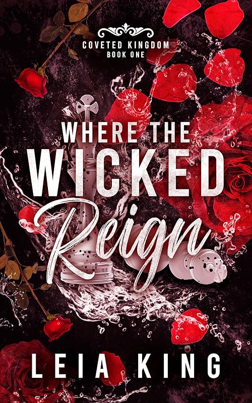 WHERE THE WICKED REIGN: A Dark Mafia Reverse Harem Romance (COVETED KINGDOM Book 1)