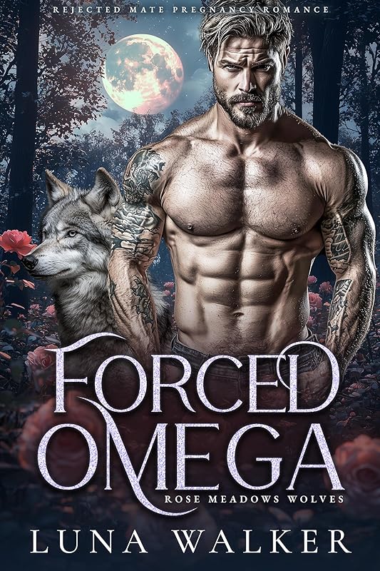 Forced Omega: Rejected Mate Pregnancy Romance (Rose Meadows Wolves Book 2)