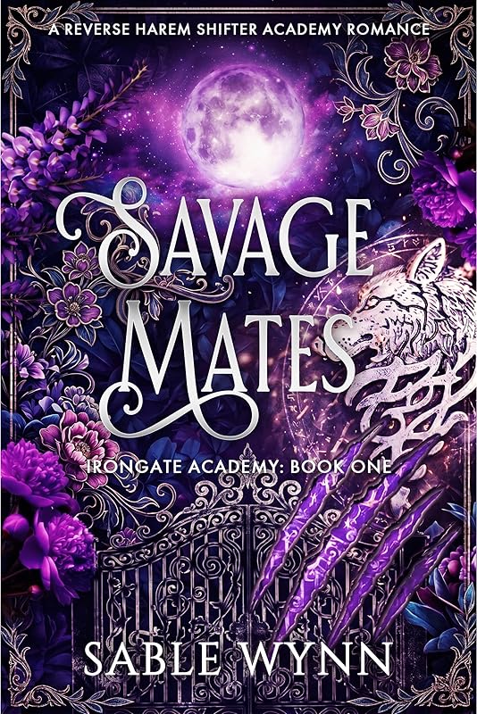 Savage Mates: A Reverse Harem Shifter Academy Romance (Irongate Academy Book 1)