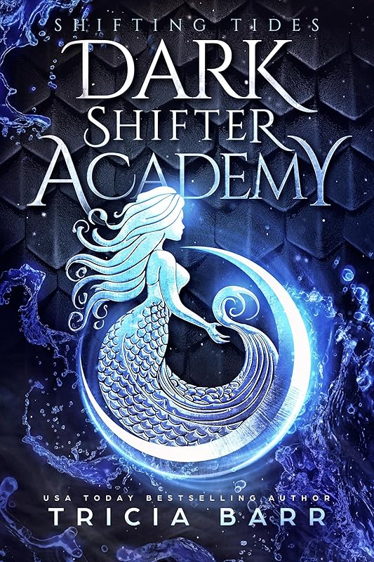 Shifting Tides: A Fated Mates Paranormal Academy Romance (Dark Shifter Academy Book 1)