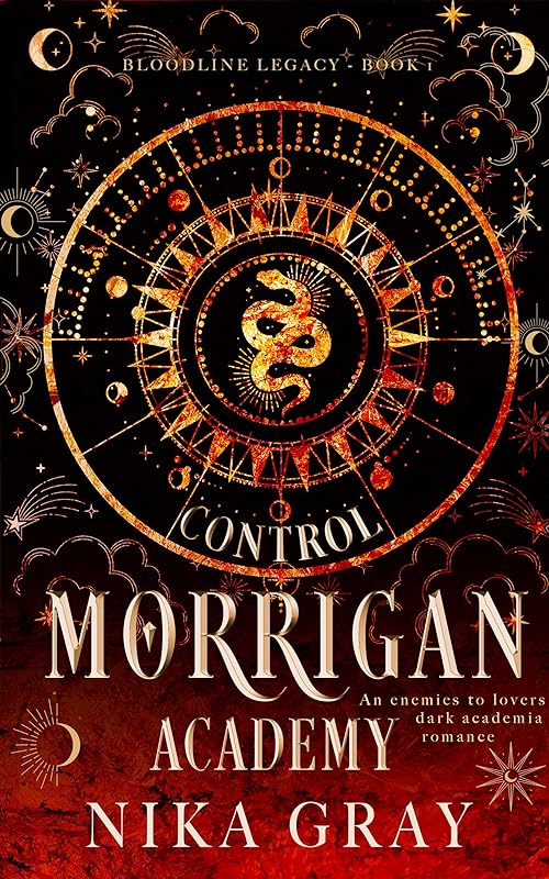 Morrigan Academy: Control : An Enemies to Lovers Dark Academia Series (Morrigan Academy : Bloodline Legacy Book 1)