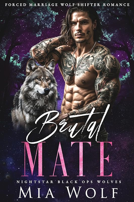 Brutal Mate: Forced Marriage Wolf Shifter Romance (Nightstar Black Ops Wolves Book 3)