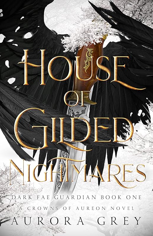 House of Gilded Nightmares: A Shadow Guardian Fantasy Romance (Dark Fae Guardian Book 1)