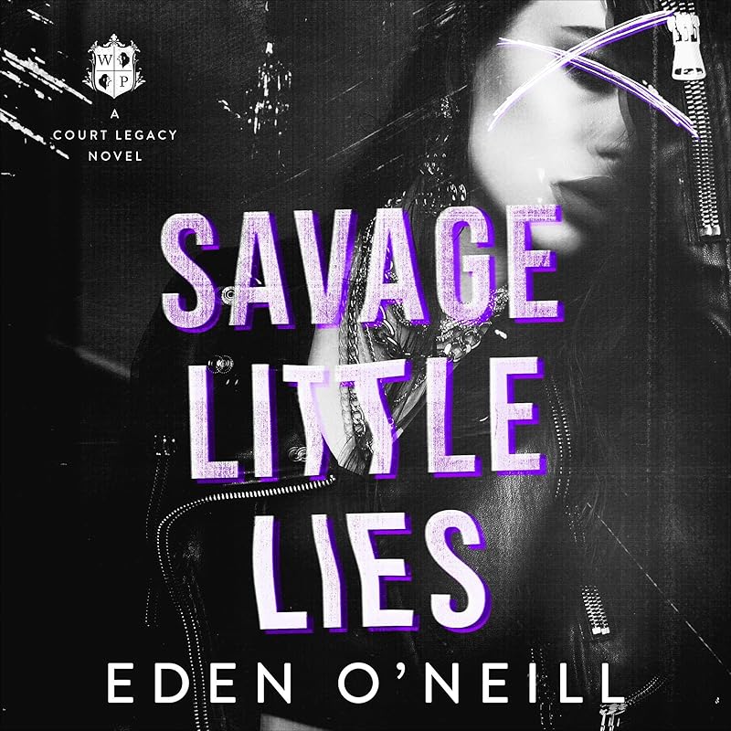 Savage Little Lies: Court Legacy, Book 2