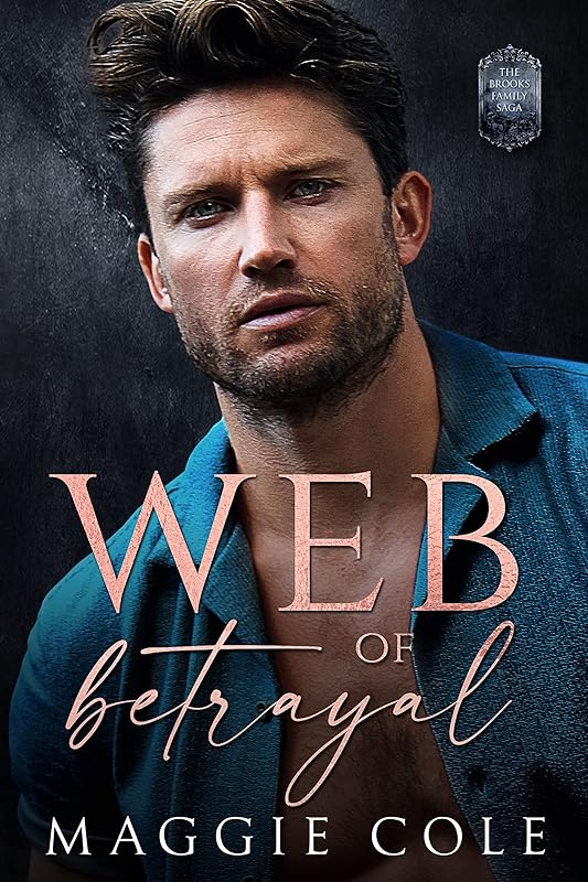 Web of Betrayal: Forced Proximity Dark Family Saga (Brooks Family Saga Book 4)