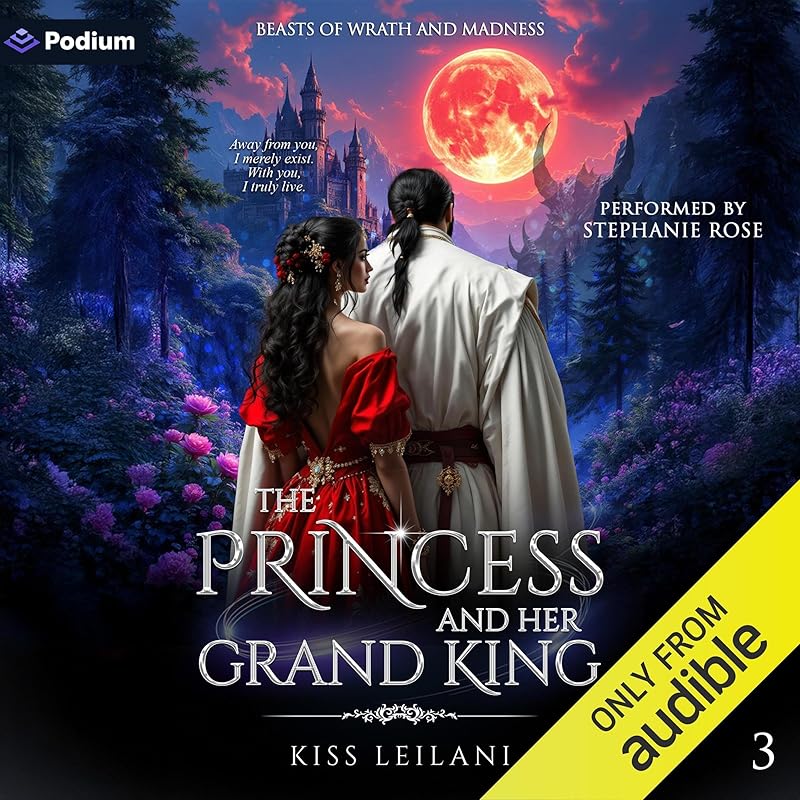 The Princess and Her Grand King: Beasts of Wrath and Madness, Book 3