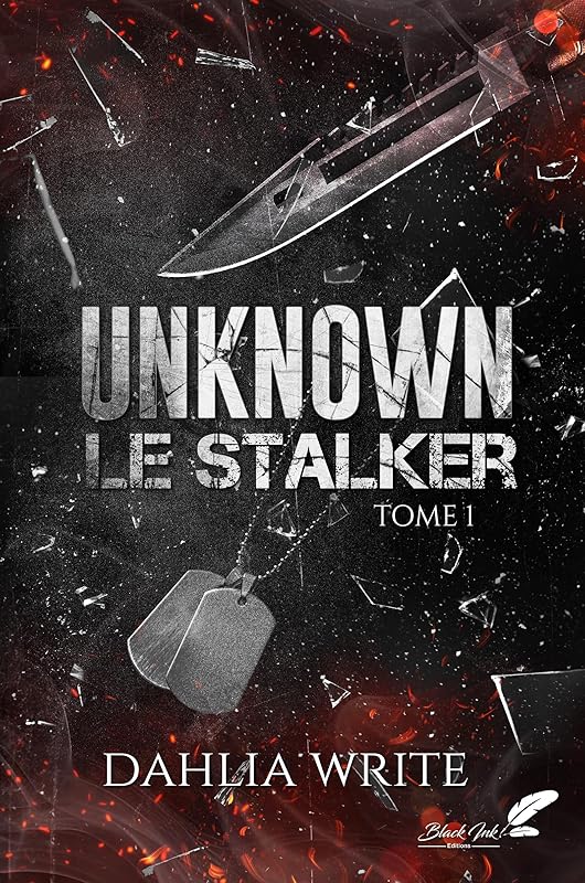 Unknown, le stalker : tome 1 (dark romance) (French Edition)
