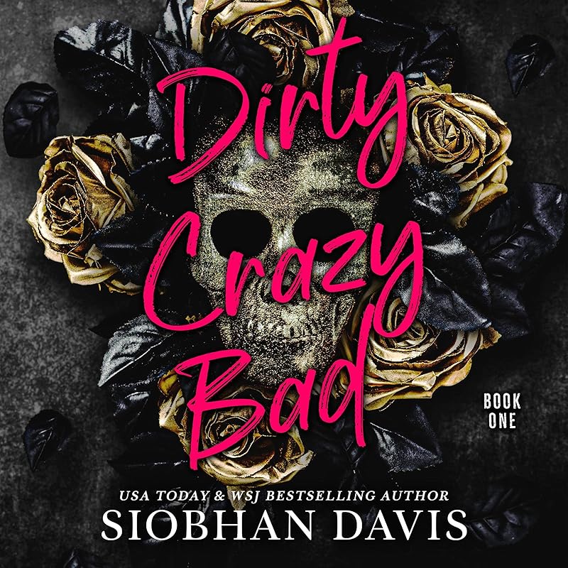 Dirty Crazy Bad: Dirty Crazy Bad Duet, Book 1