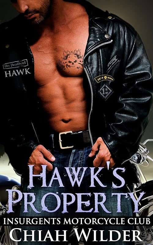 Hawk's Property: Insurgents Motorcycle Club (Insurgents MC Romance Book 1)