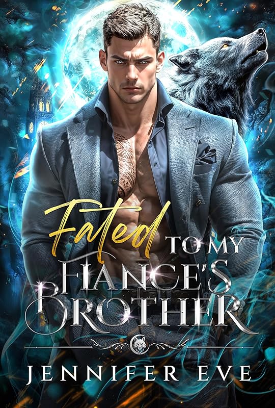 Fated to My Fiancé's Brother: A Forbidden Rejected Mates Shifter Romance