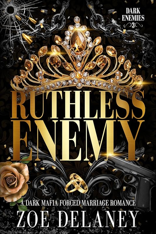 Ruthless Enemy: A Dark Mafia Forced Marriage Romance (Dark Enemies Book 3)