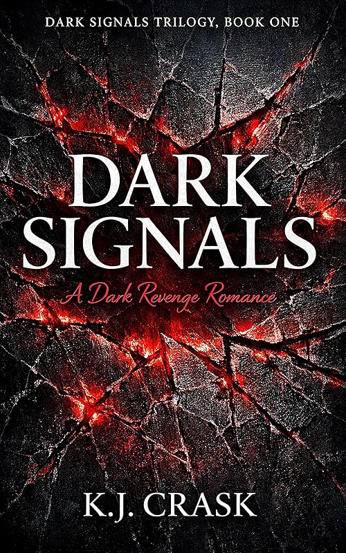 Dark Signals: A Dark Revenge Romance (Dark Signals Trilogy Book 1)