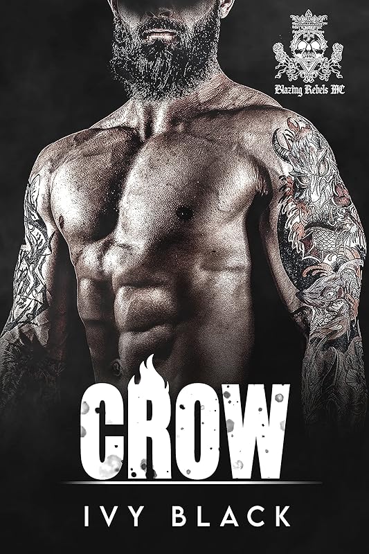 Crow: MC Romance (Blazing Rebels Motorcycle Club Romance Book 3)