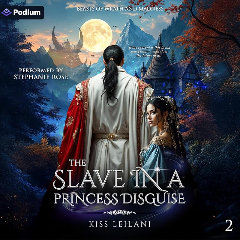 The Slave in a Princess Disguise: Beasts of Wrath and Madness, Book 2