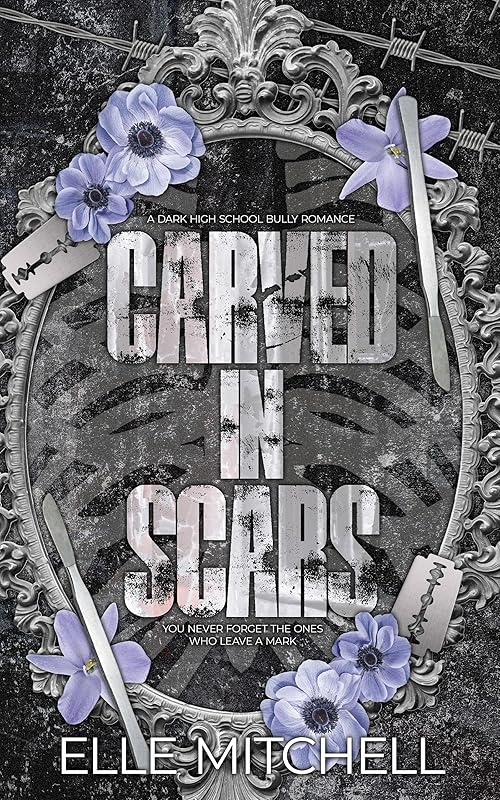 Carved in Scars: A Dark High School Bully Romance